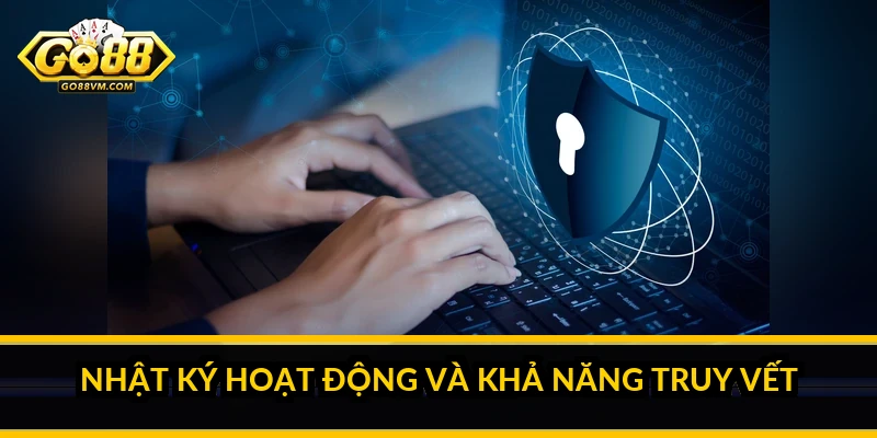 Nhật ký hoạt động và khả năng truy vết
